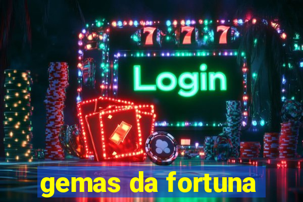 gemas da fortuna